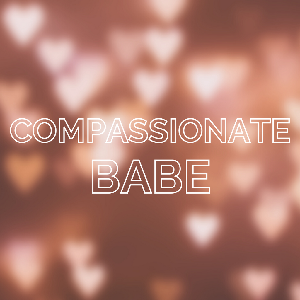Compassionate Babe