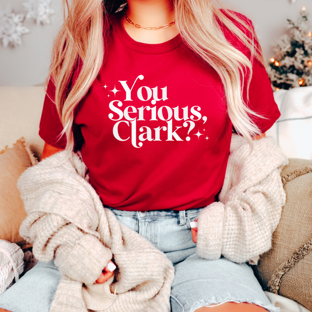 You Serious Clark Holiday T-Shirt