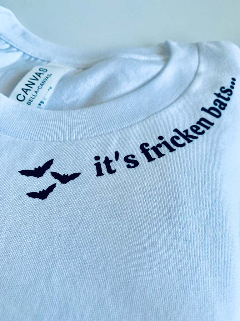 It's Fricken Bats T-Shirt