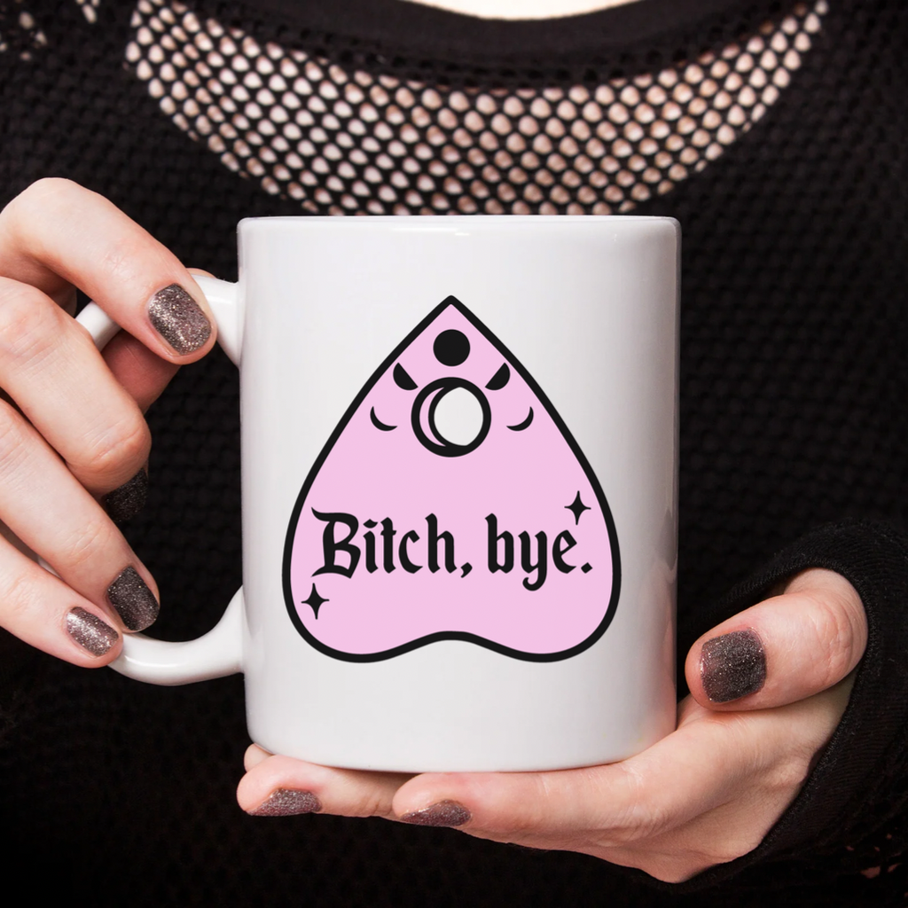 Bitch Bye Ouija Planchette Mug