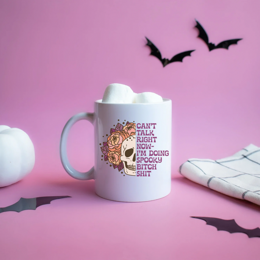 Can't Talk Right Now I'm Doing Spooky Bitch Shit Mug
